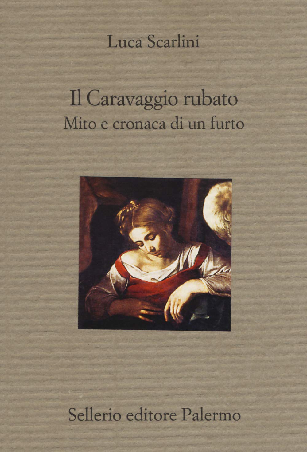 Il Caravaggio rubato. Mito e cronaca di un furto (Il divano) Film, Art & Culture