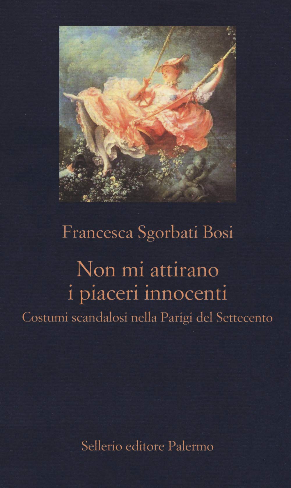 Non mi attirano i piaceri innocenti. Costumi scandalosi nella Parigi del Settecento book