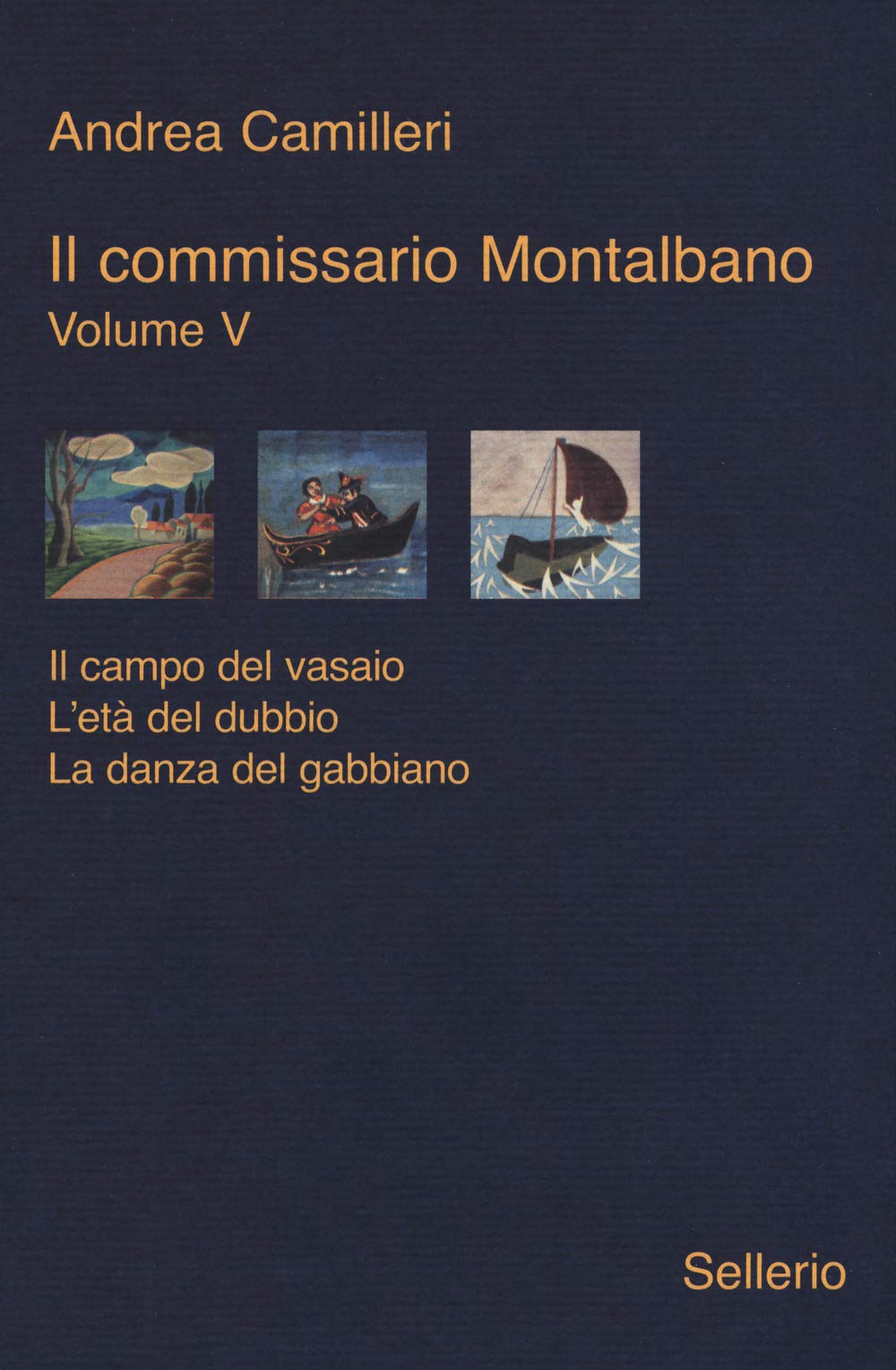 Il commissario Montalbano: Il campo del vasaio-L'età del dubbio-La danza del gabbiano (Vol. 5) (Galleria) Contemporary literature Books