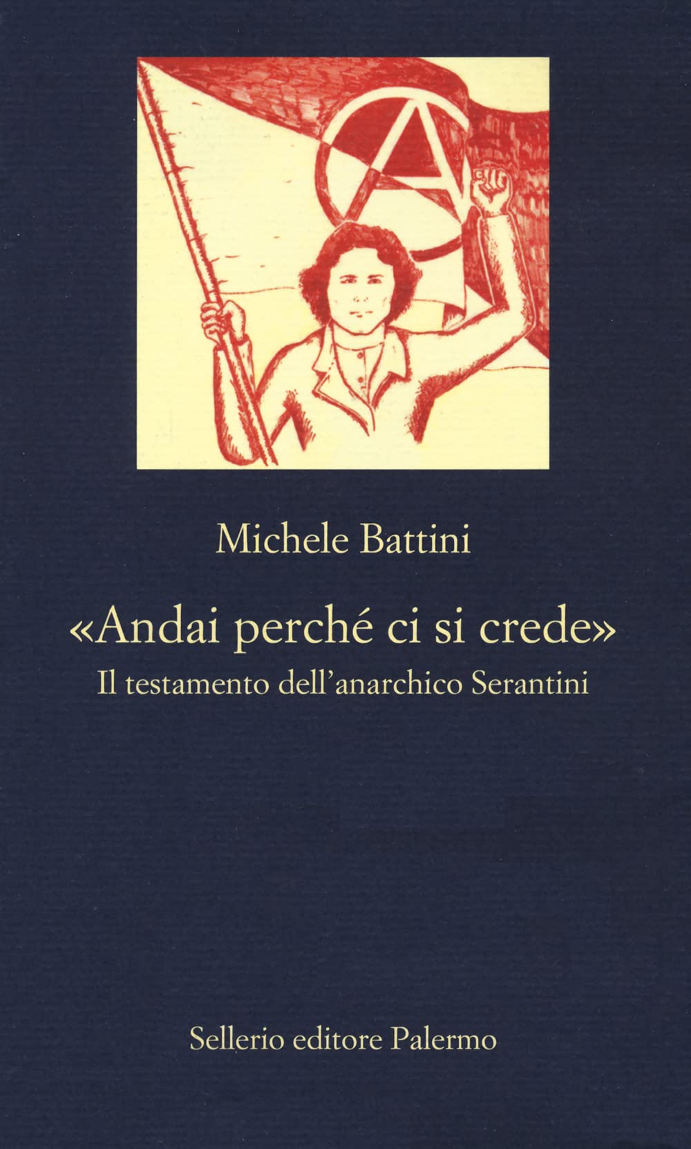 «Andai perché ci si crede». Il testamento dell’anarchico Serantini (La nuova diagonale) Politics & Society