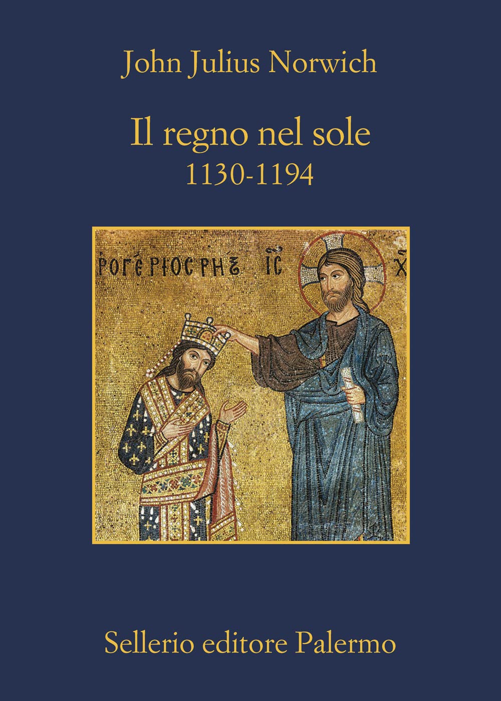 Il regno nel sole. 1130-1194 (La memoria) Politics & History