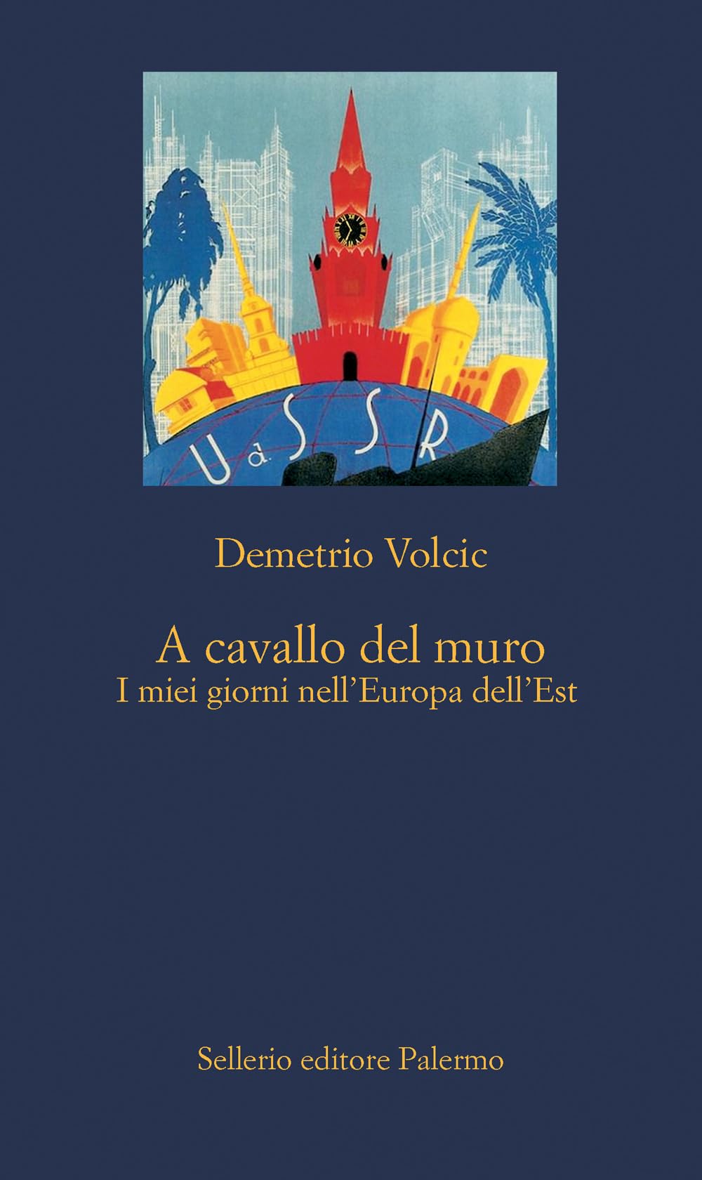 A cavallo del muro. I miei giorni nell'Europa dell'Est book