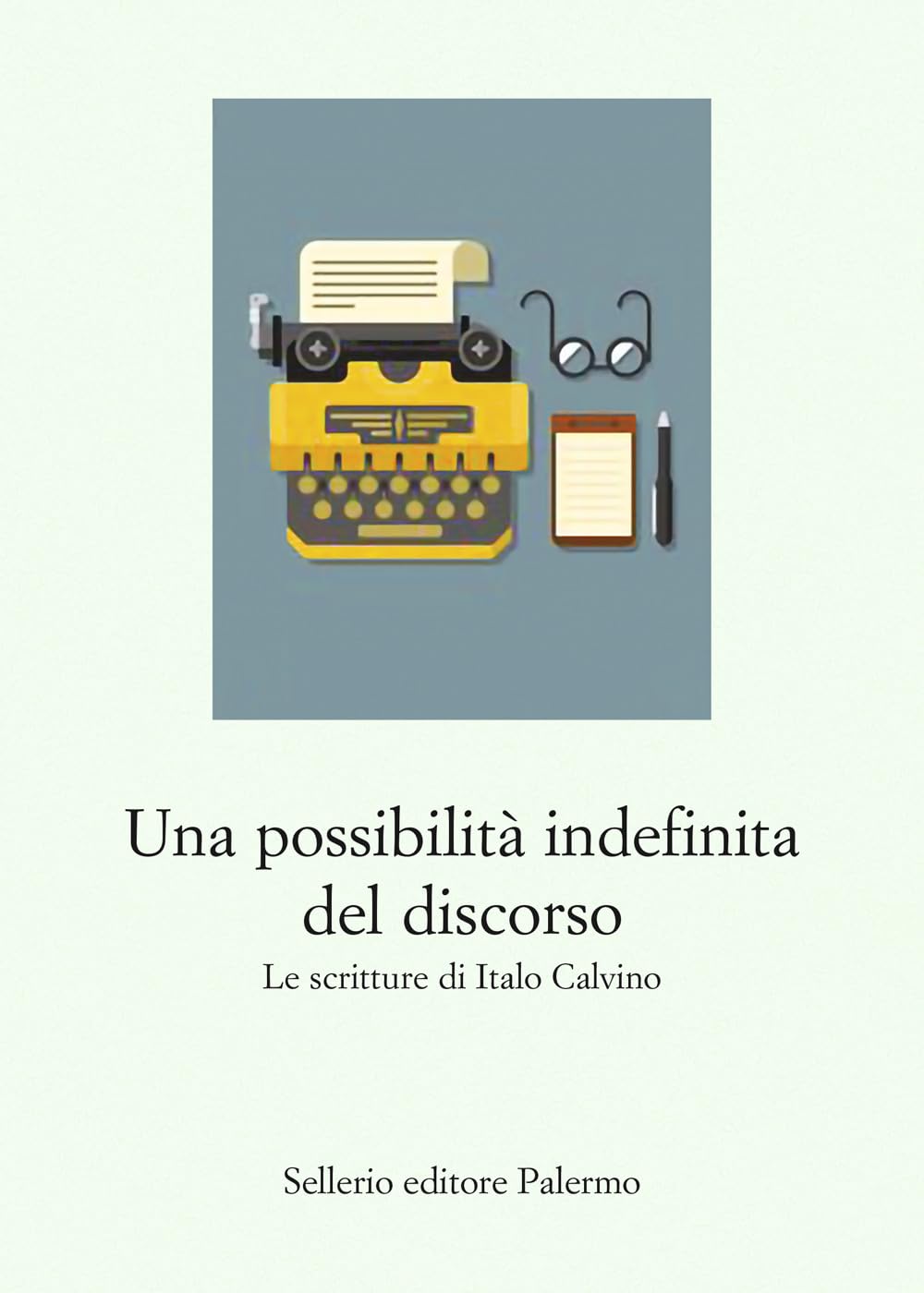 Una possibilità indefinita del discorso. Le scritture di Italo Calvino book