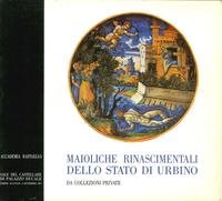 Maioliche rinascimentali dello Stato di Urbino book