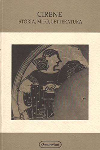 Cirene. Storia, mito, letteratura. Atti del 4º Convegno Sisac (Urbino, 3 luglio 1988) book