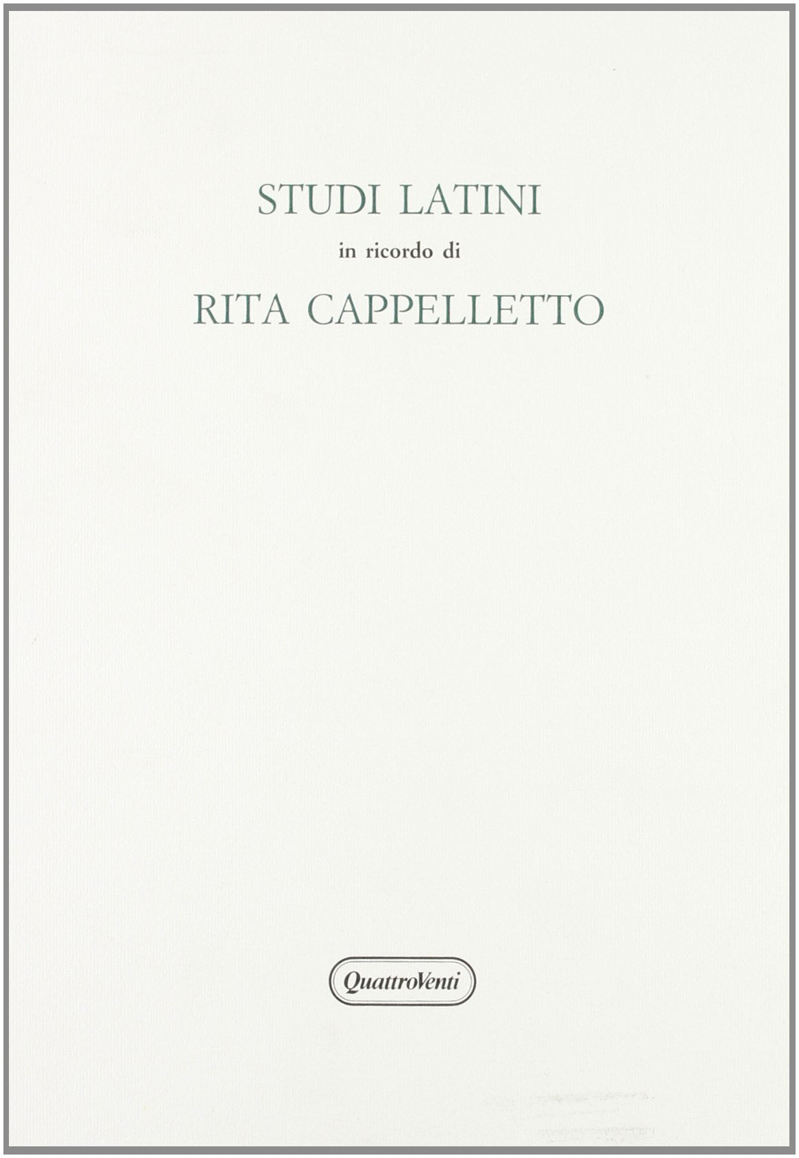 Studi latini in ricordo di Rita Cappelletto (Ludus philologiae) Contemporary literature