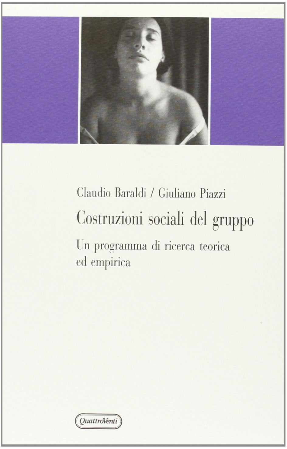 Costruzioni sociali del gruppo. Un programma di ricerca teorica ed empirica (Materiali) Psychology