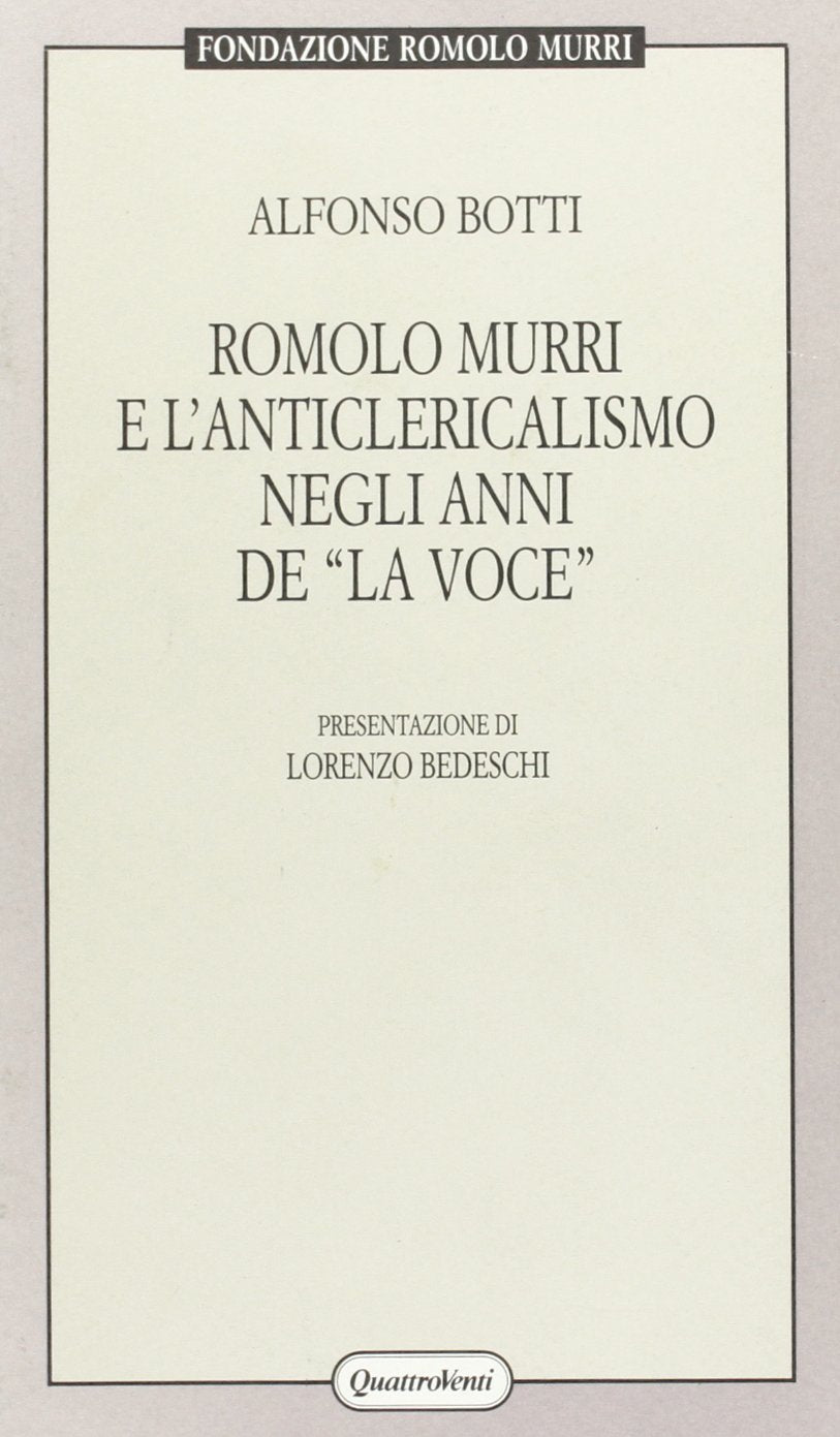 Romolo Murri e l'anticlericalismo negli anni de «La Voce» (Fondazione Romolo Murri) Social Sciences