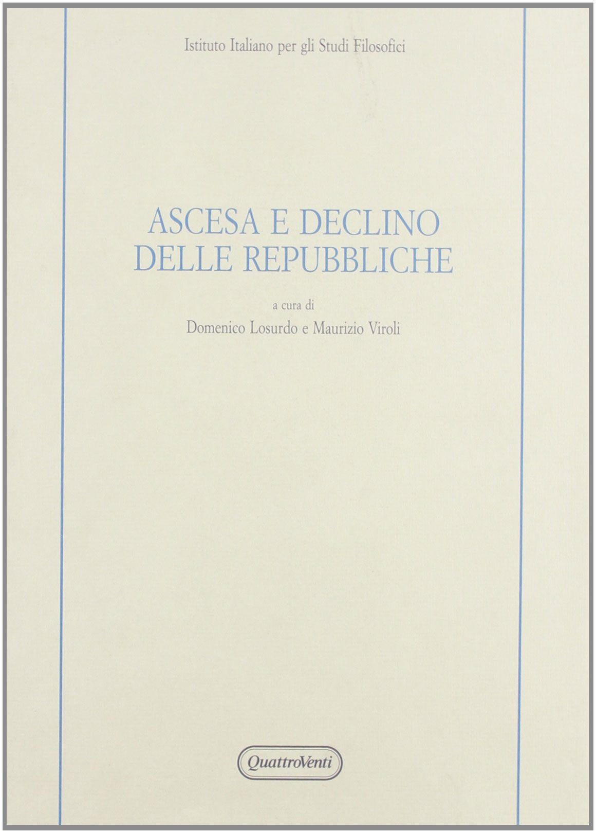 Ascesa e declino delle repubbliche (Acta philosophica) Politics & History