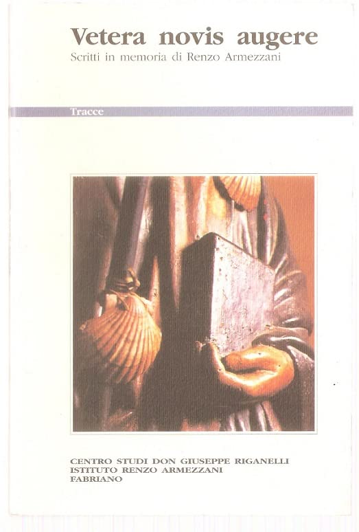 Vetera novis augere. Scritti in memoria di Renzo Armezzani (Centro studi don Giuseppe Riganelli) Books