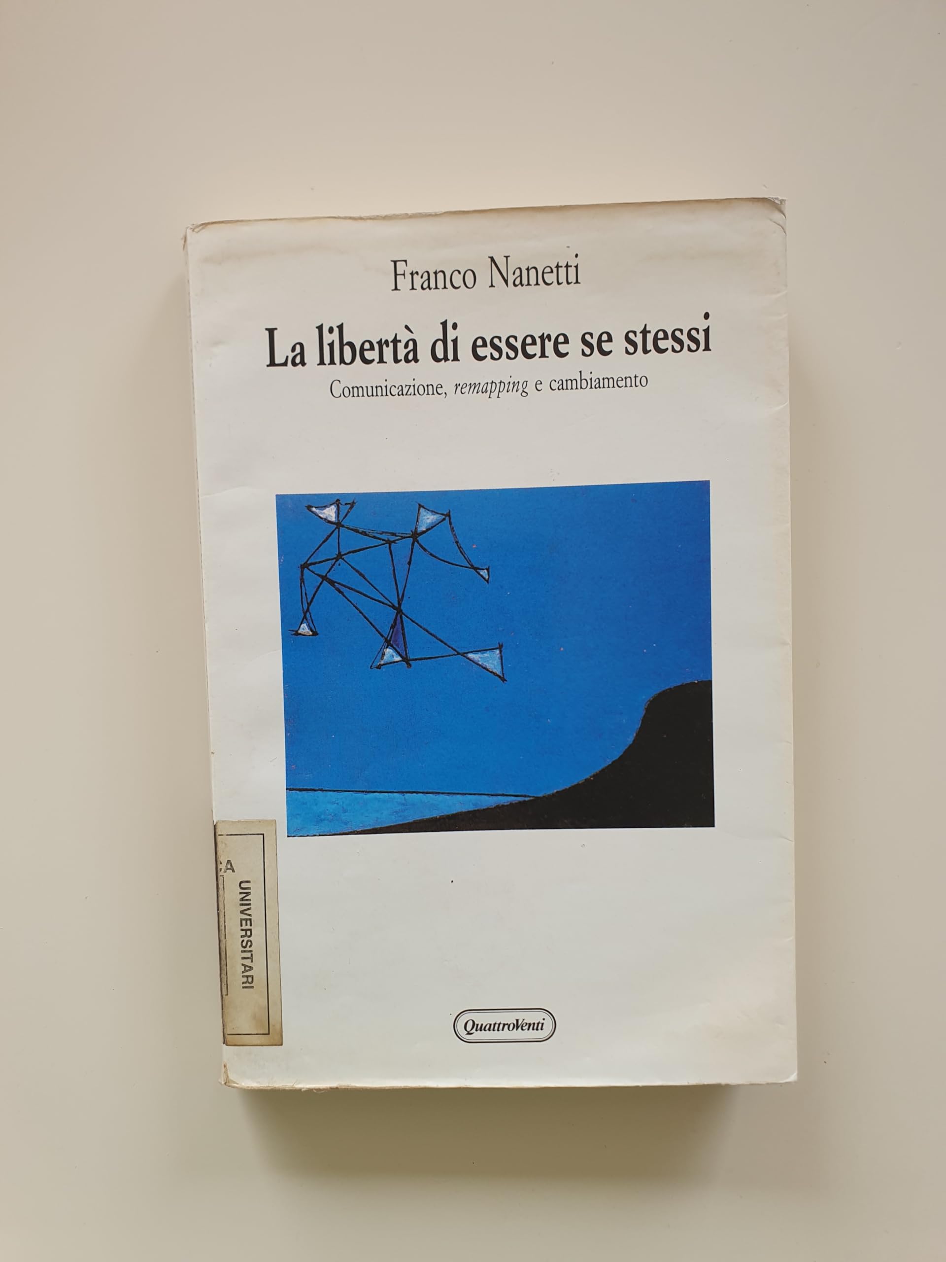 La libertà di essere se stessi. Comunicazione, remapping e cambiamento (Psicologia applicata e della comunicaz.) Reference Books