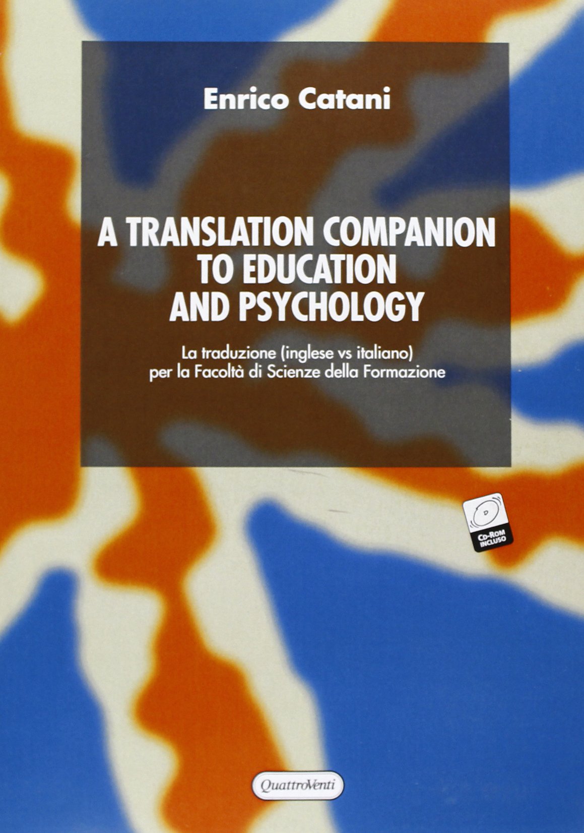Translation companion to education and psychology. La traduzione (inglese vs italiano) per la Facoltà di scienze della formazione. Con CD-ROM (A) Social Sciences