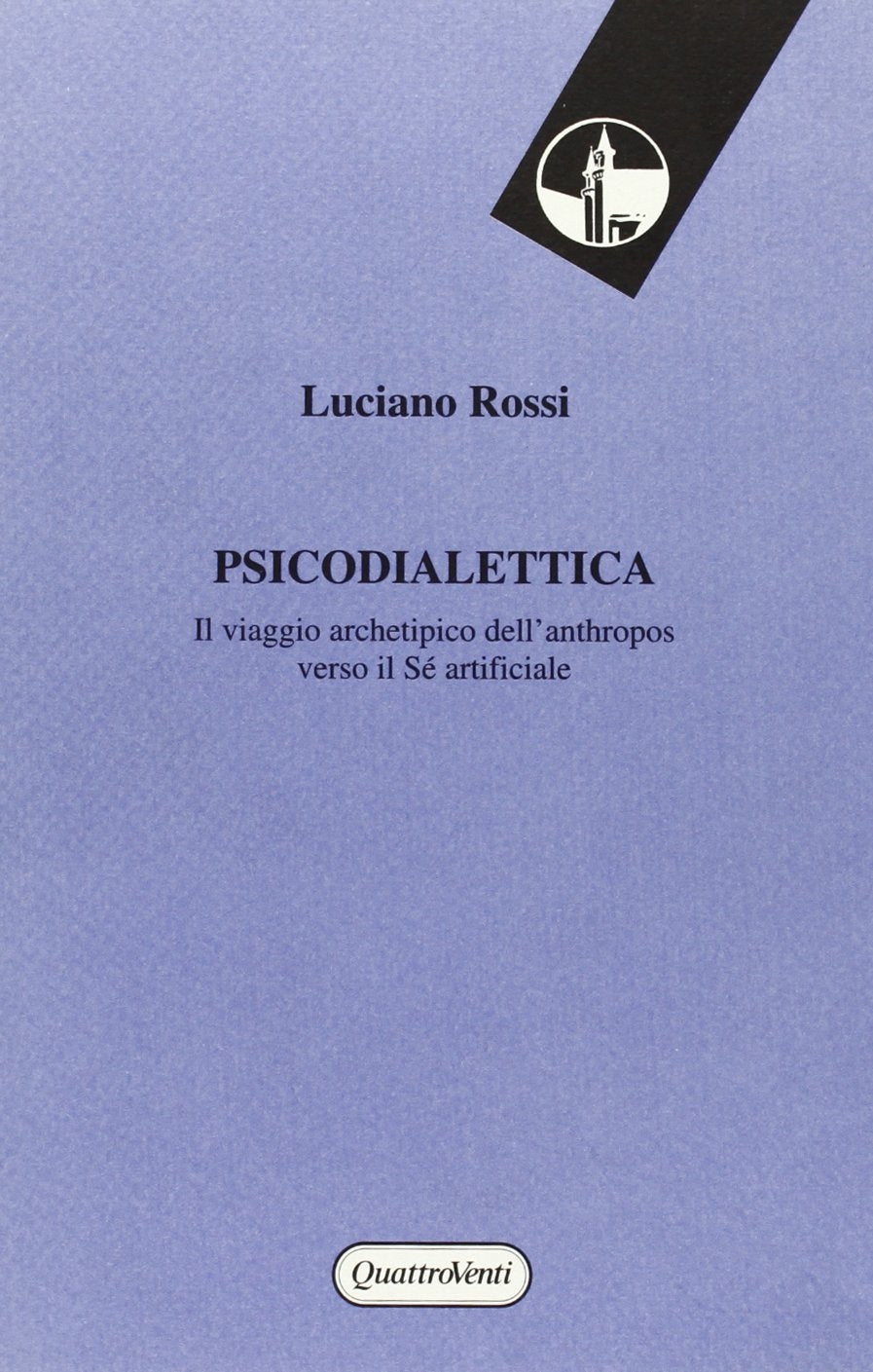 Psicodialettica. Il viaggio archetipo dell'anthropos verso il sé artificiale (Imes) Philosophy