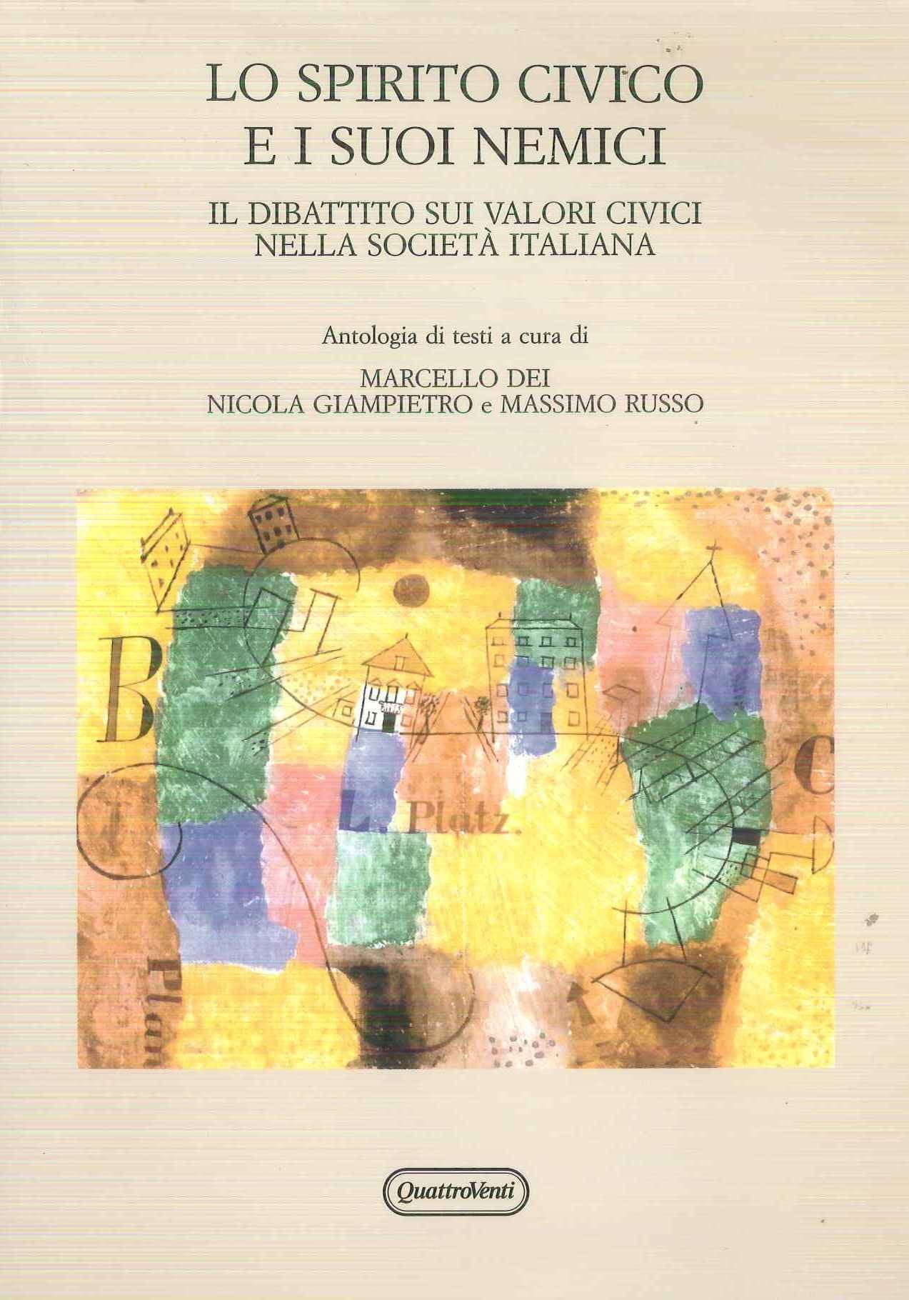 Lo spirito civico e i suoi nemici. Il dibattito sui valori civici nella società italiana (Materiali) Books