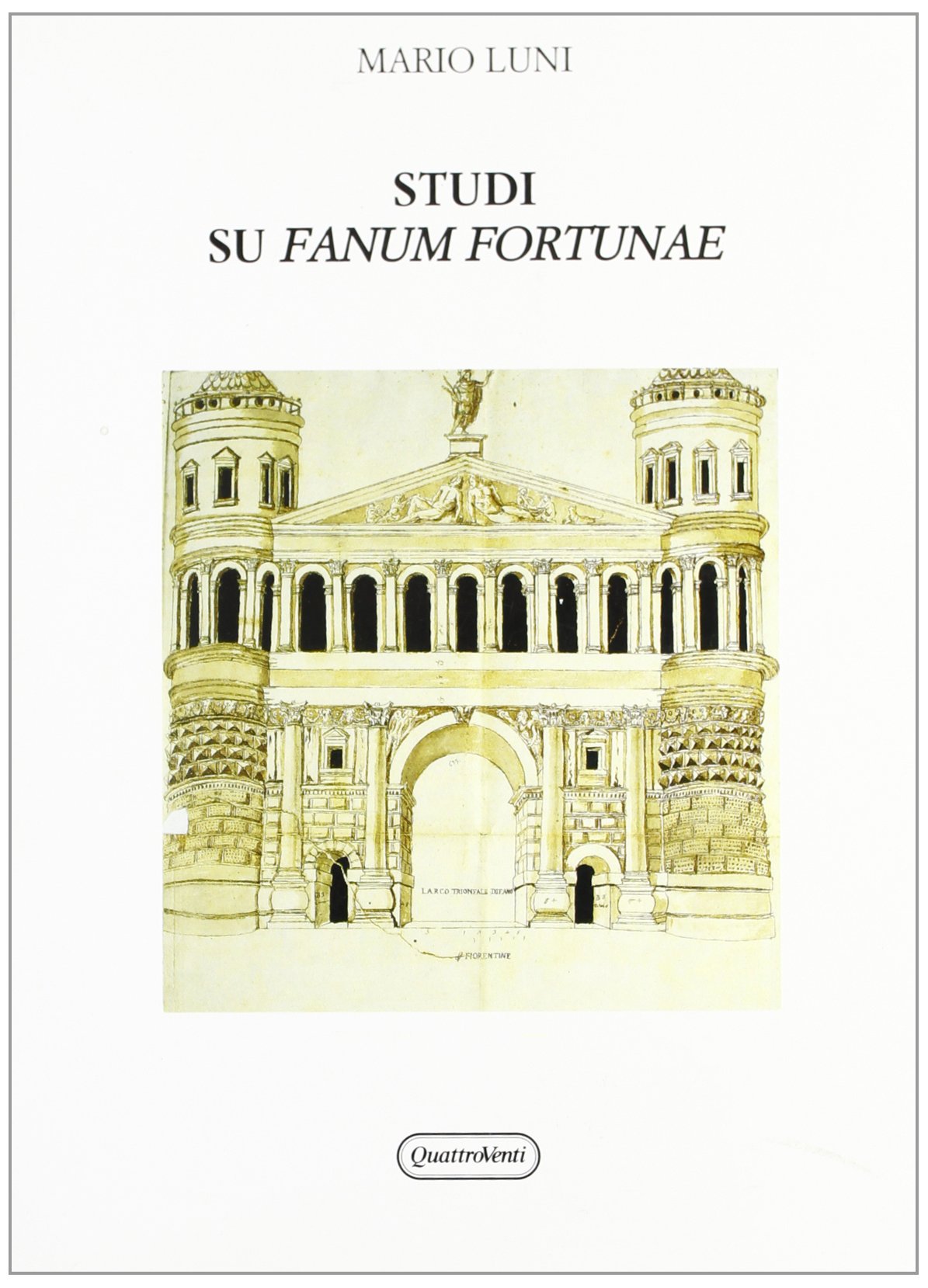 Studi su Fanum Fortunae (Quaderni di archeologia nelle Marche) Natural Sciences