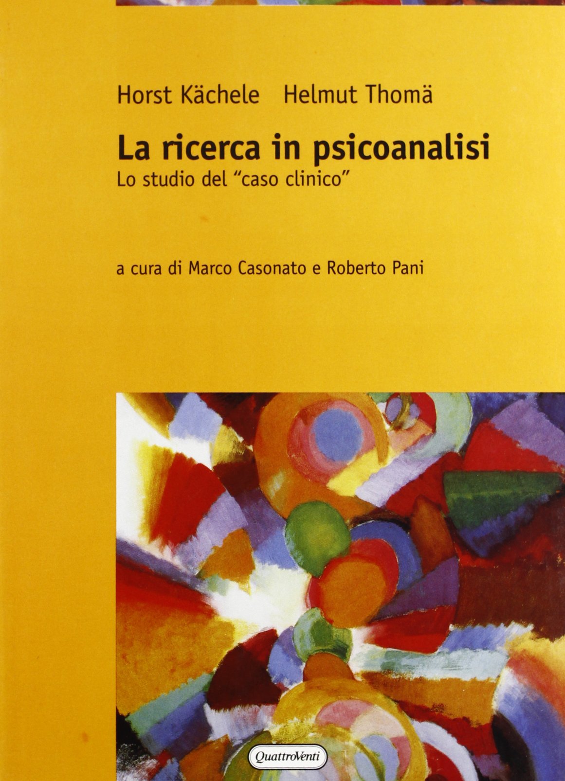 La ricerca in psicoanalisi. Lo studio del caso clinico book