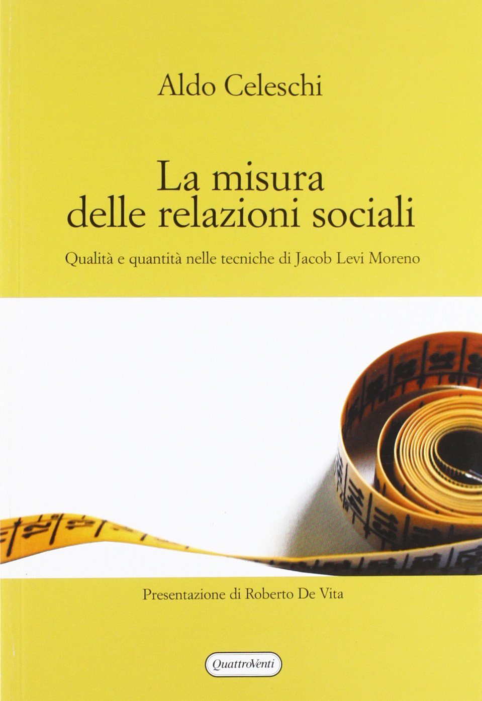 La misura delle relazioni sociali. Qualità e quantità nelle tecniche di Jacob Levi Moreno book