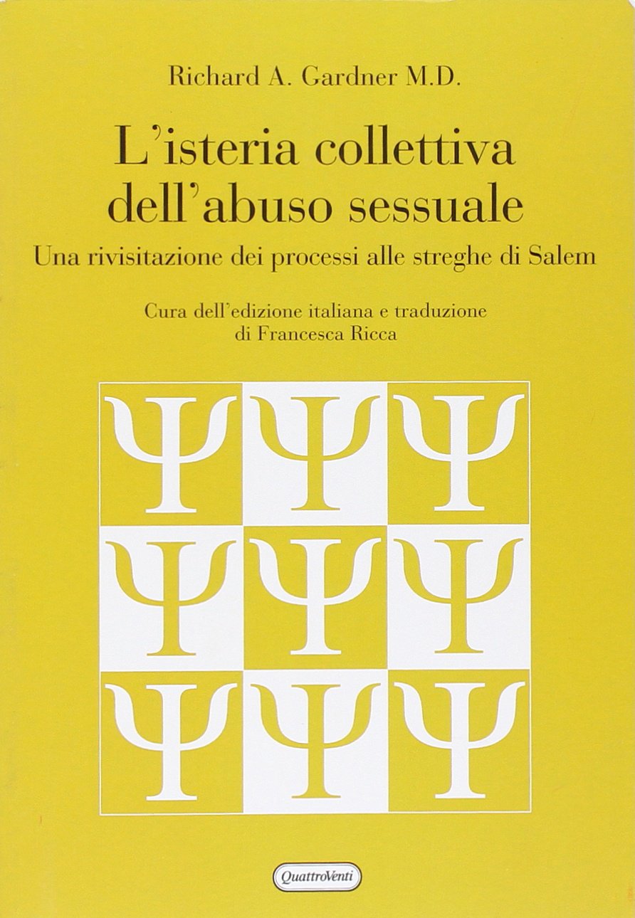 L'isteria collettiva dell'abuso sessuale. Una rivisitazione dei processi alle streghe di Salem (Psicopatologia e ricerca clinica) Psychology