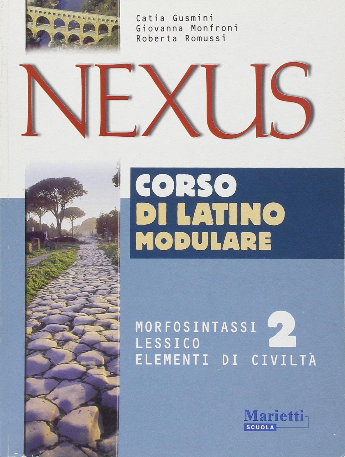 Nexus. Morfosintassi, lessico, elementi di civiltà. Per le Scuole superiori (Vol. 2) book