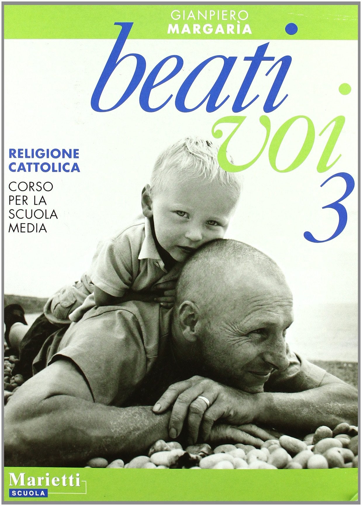 Beati voi. Religione cattolica. Corso per la Scuola media (Vol. 3) book