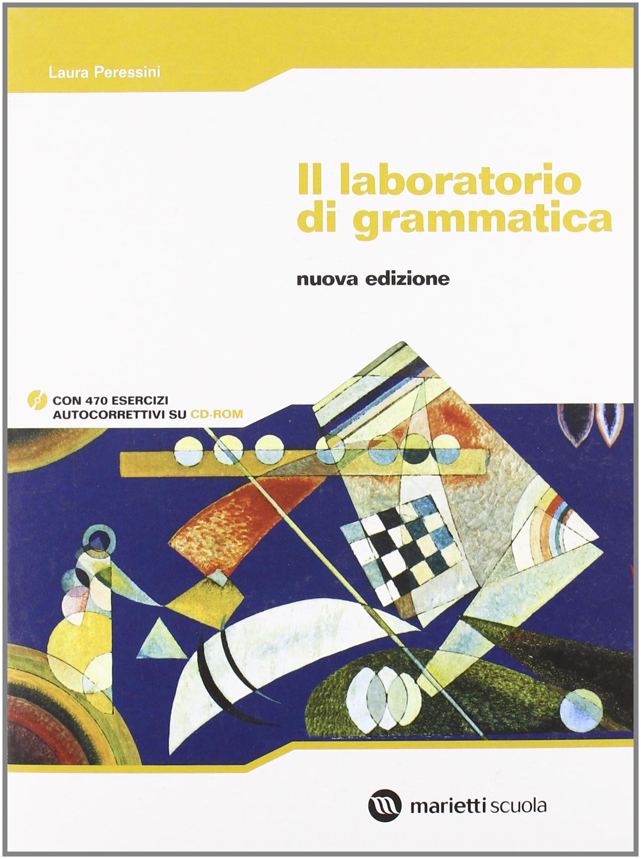 Il laboratorio di grammatica. Per le Scuole superiori. Con CD-ROM Professional & Reference Books