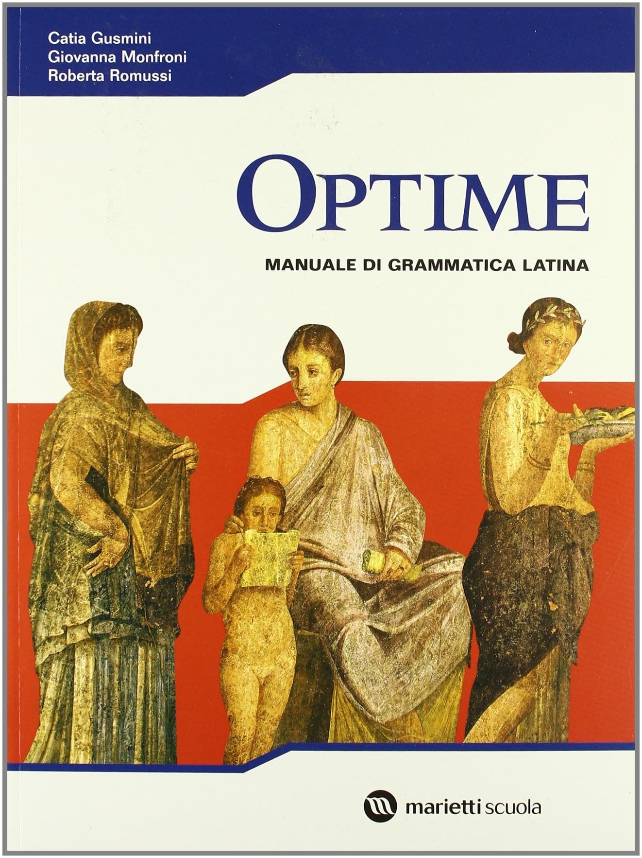 Optime. Manuale di grammatica latina. Per le Scuole superiori book