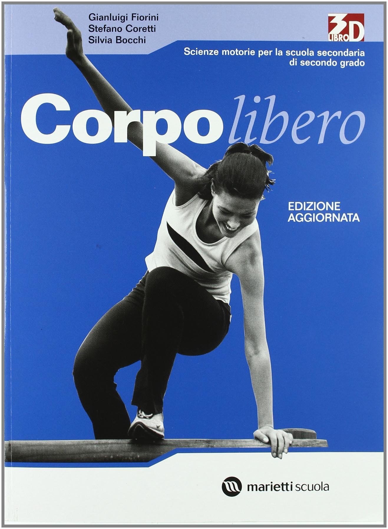 Corpo libero. Scienze motorie. Per le Scuole superiori. Con espansione online book