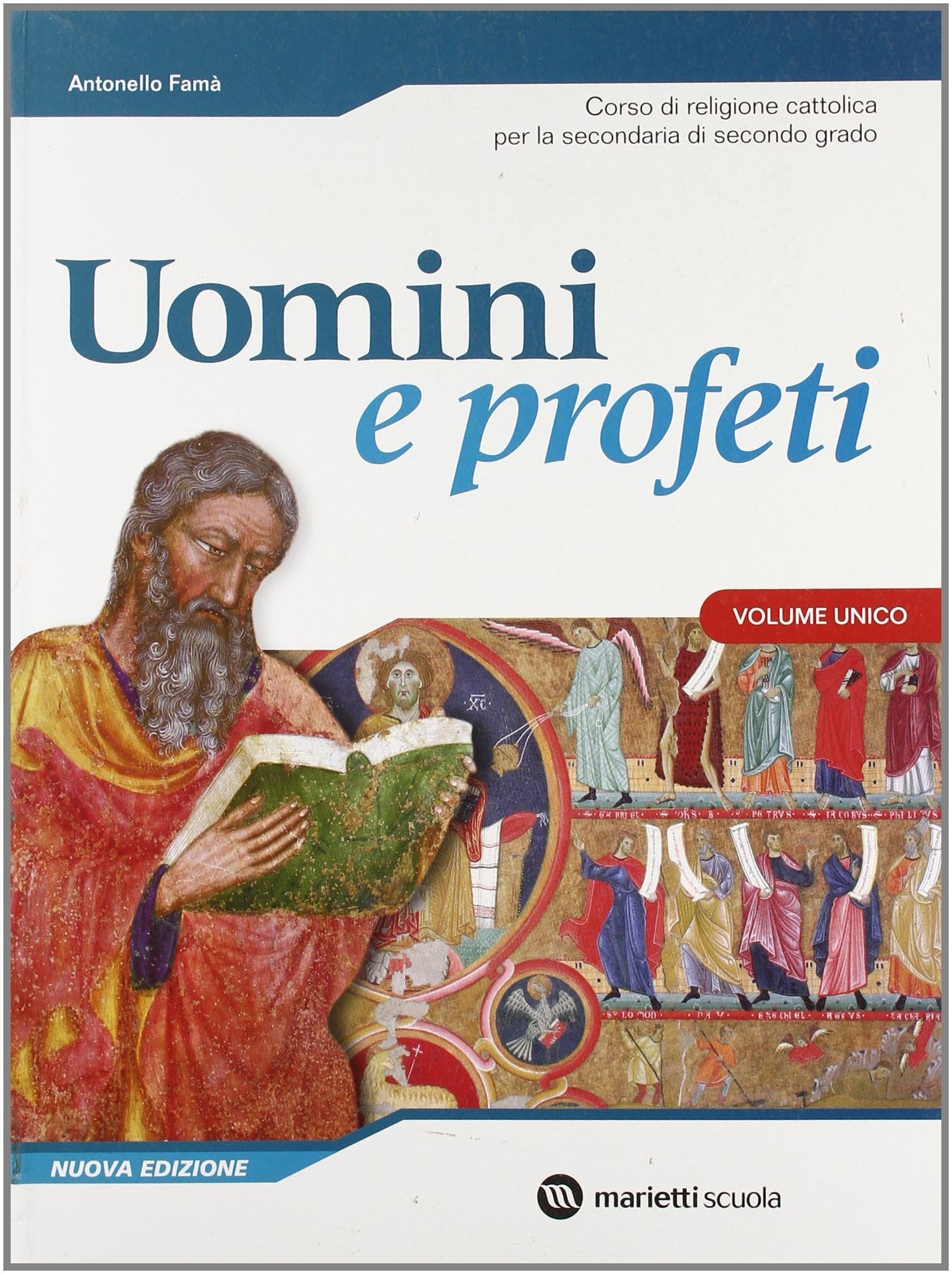 Uomini e profeti. Corso di religione cattolica. Volume unico. Per le Scuole superiori book