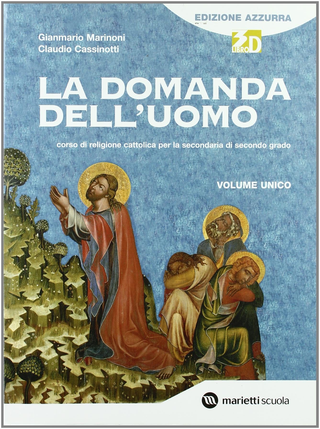 La domanda dell'uomo. Corso di religione cattolica. Volume unico. Ediz. azzurra. Per le Scuole superiori. Con espansione online Study Guides