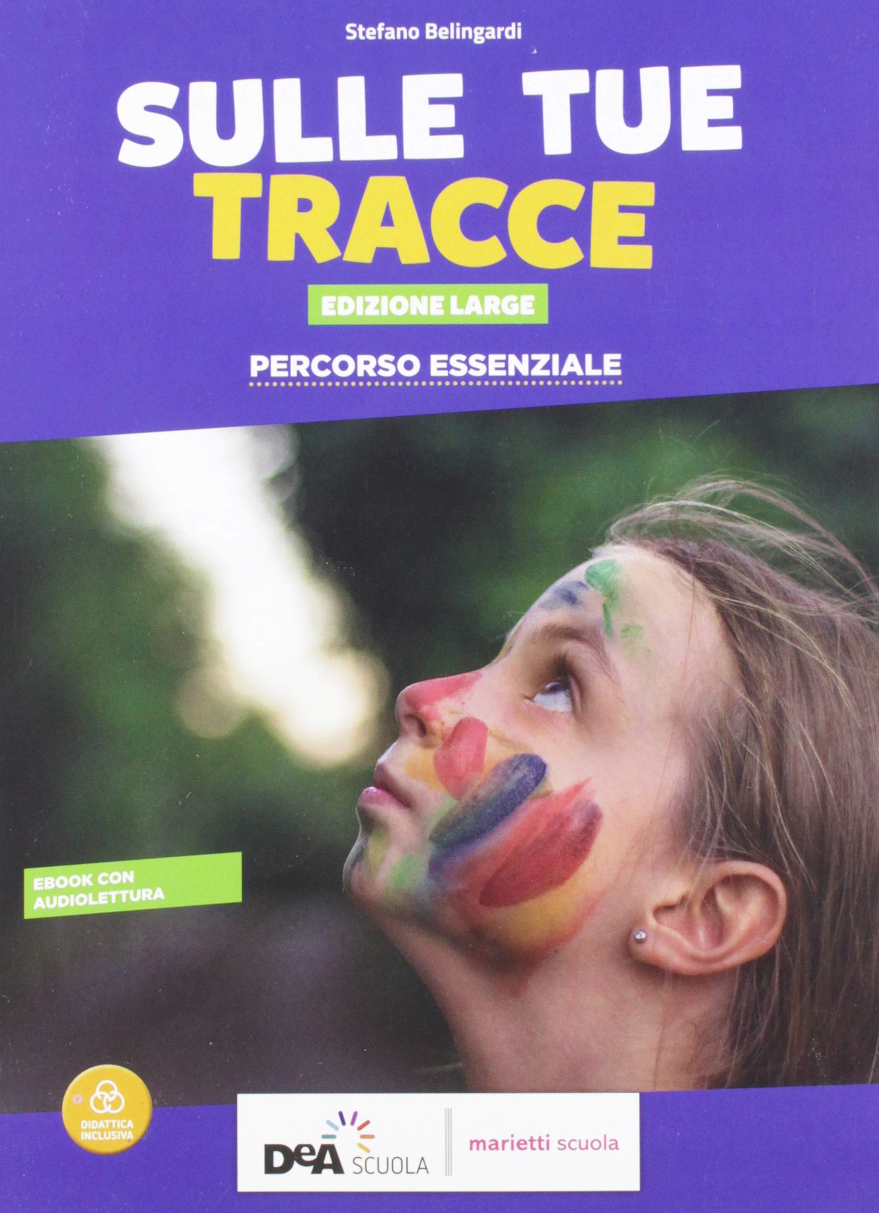 Sulle tue tracce. Ediz. large. Percorso essenziale. BES. Per la Scuola media. Con e-book. Con espansione online book