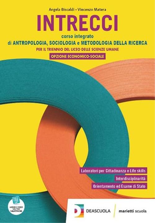 Intrecci. Corso integrato di antropologia, sociologia e metodologia della ricerca. Per il triennio del Liceo delle scienze umane opzione economico-sociale. Con e-book. Con espansione online book