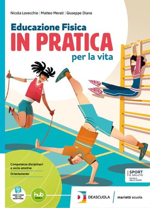 Educazione fisica in pratica per la vita. Per la Scuola media. Con e-book. Con espansione online book