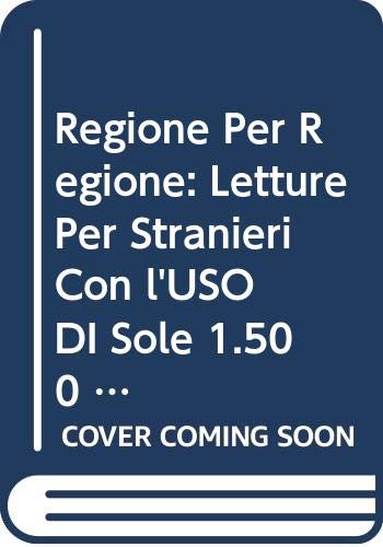 Regione Per Regione: Letture Per Stranieri Con l'USO DI Sole 1.500 Parole Dell'Italiano Fondamenta (Leggere l'Italia) Education & Training