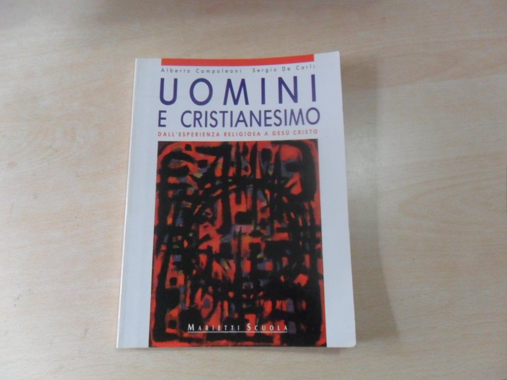 Uomini e cristianesimo. Dall'esperienza religiosa a Gesù Cristo. Per il biennio delle Scuole superiori book