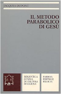 Il metodo parabolico di Gesù (Biblioteca minima di cultura religiosa) Religion & Esotericism