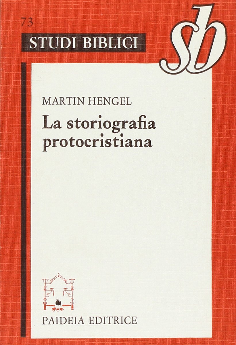 La storiografia protocristiana (Studi biblici) Politics & History