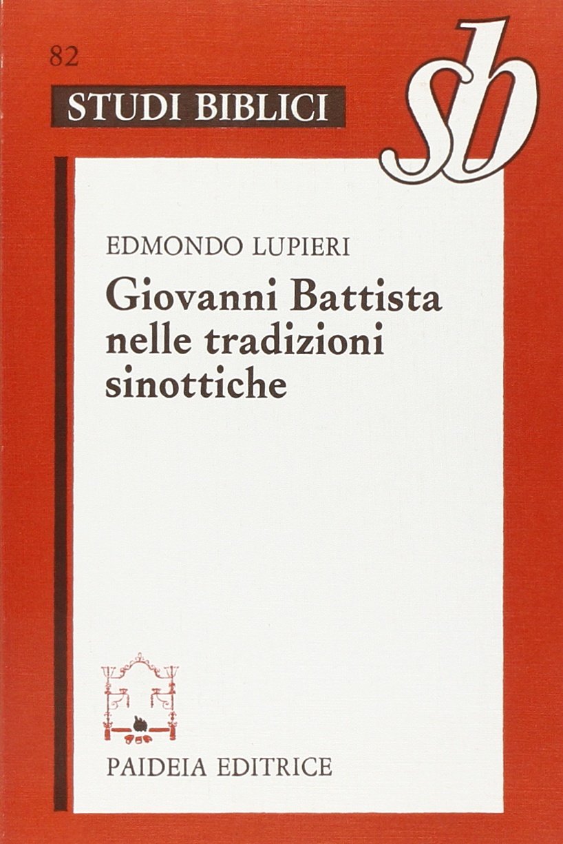 Giovanni Battista nelle tradizioni sinottiche (Studi biblici) Religion & Esotericism