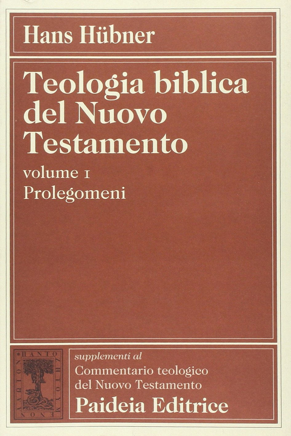 Teologia biblica del Nuovo Testamento. Prolegomena (Vol. 1) (Suppl. Comm. teol. del Nuovo Testamento) Religion & Esotericism