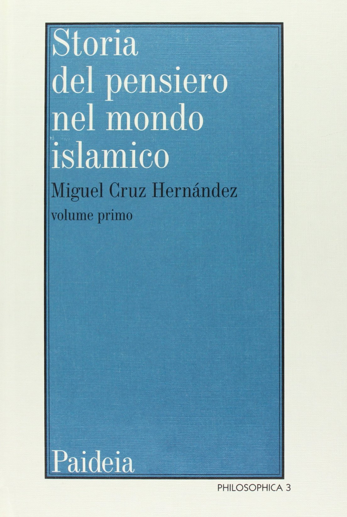 Storia del pensiero nel mondo islamico. Dalle origini al XII secolo in Oriente (Vol. 1) book