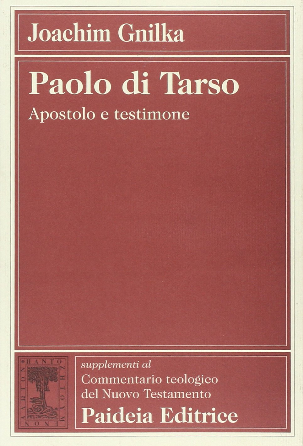 Paolo di Tarso. Apostolo e testimone (Suppl. Comm. teol. del Nuovo Testamento) Religion & Esotericism