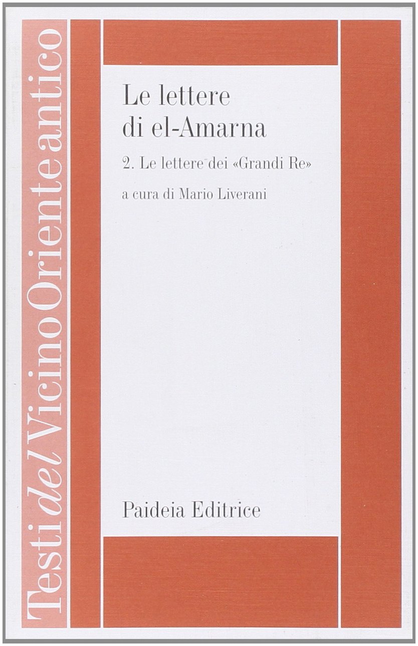 Le lettere di el-Amarna. Le lettere dei «Grandi re» (Vol. 2) (Testi del Vicino Oriente antico) Religion & Esotericism