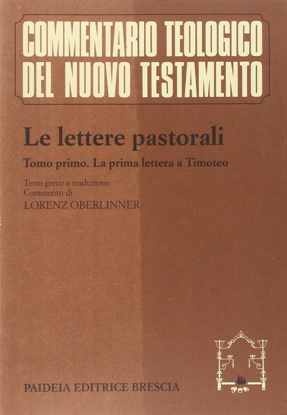 Le lettere pastorali. Testo greco a fronte. La prima Lettera a Timoteo (Vol. 1) (Commentario teol. del Nuovo Testamento) Religion & Esotericism