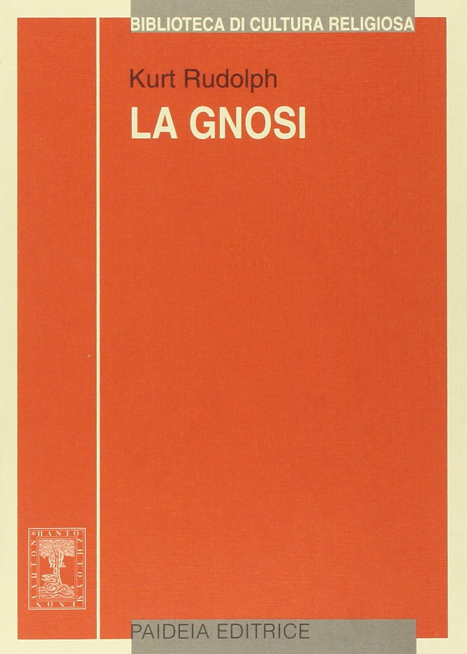La gnosi. Natura e storia di una religione tardoantica book