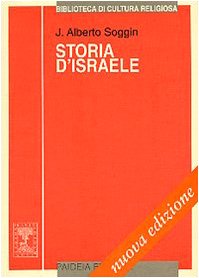 Storia d'Israele. Introduzione alla storia d'Israele e Giuda dalle origini alla rivolta di Bar Kochbà (Biblioteca di cultura religiosa) Politics & History