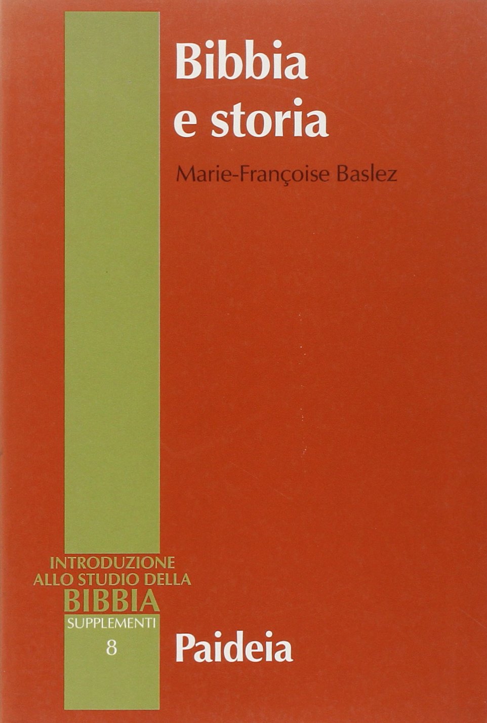 Bibbia e storia. Giudaismo, ellenismo, cristianesimo (Supplementi alla Introduzione allo Studio della Bibbia) Religion & Esotericism