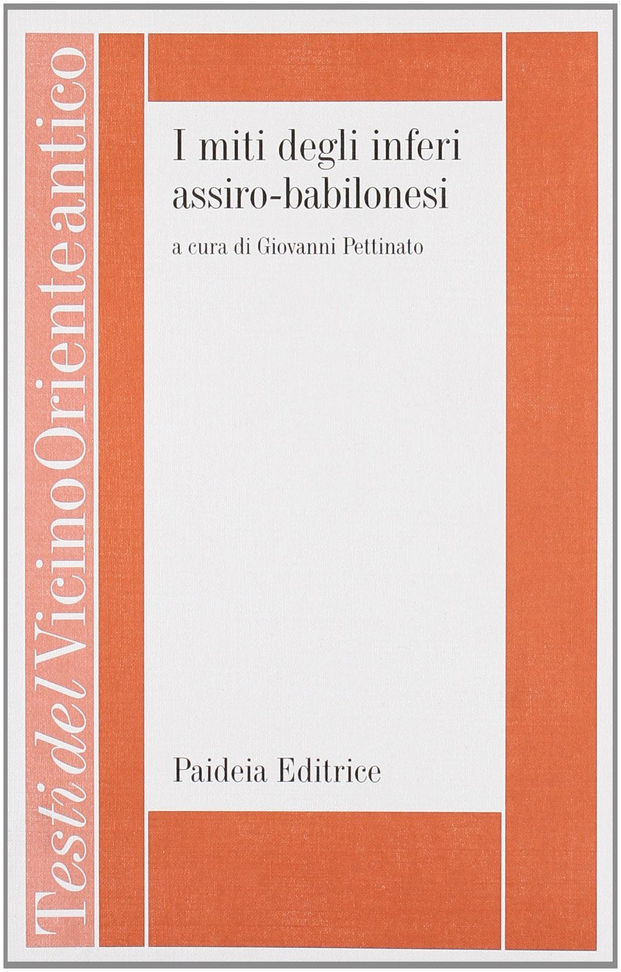 I miti degli inferi assiro-babilonesi (Testi del Vicino Oriente antico) Historical Fiction