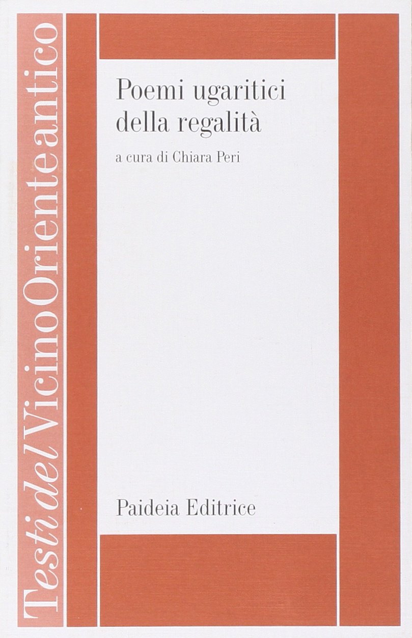 Poemi ugaritici della regalità. I poemi di Keret e di Aqhat (Testi del Vicino Oriente antico) Religion & Esotericism