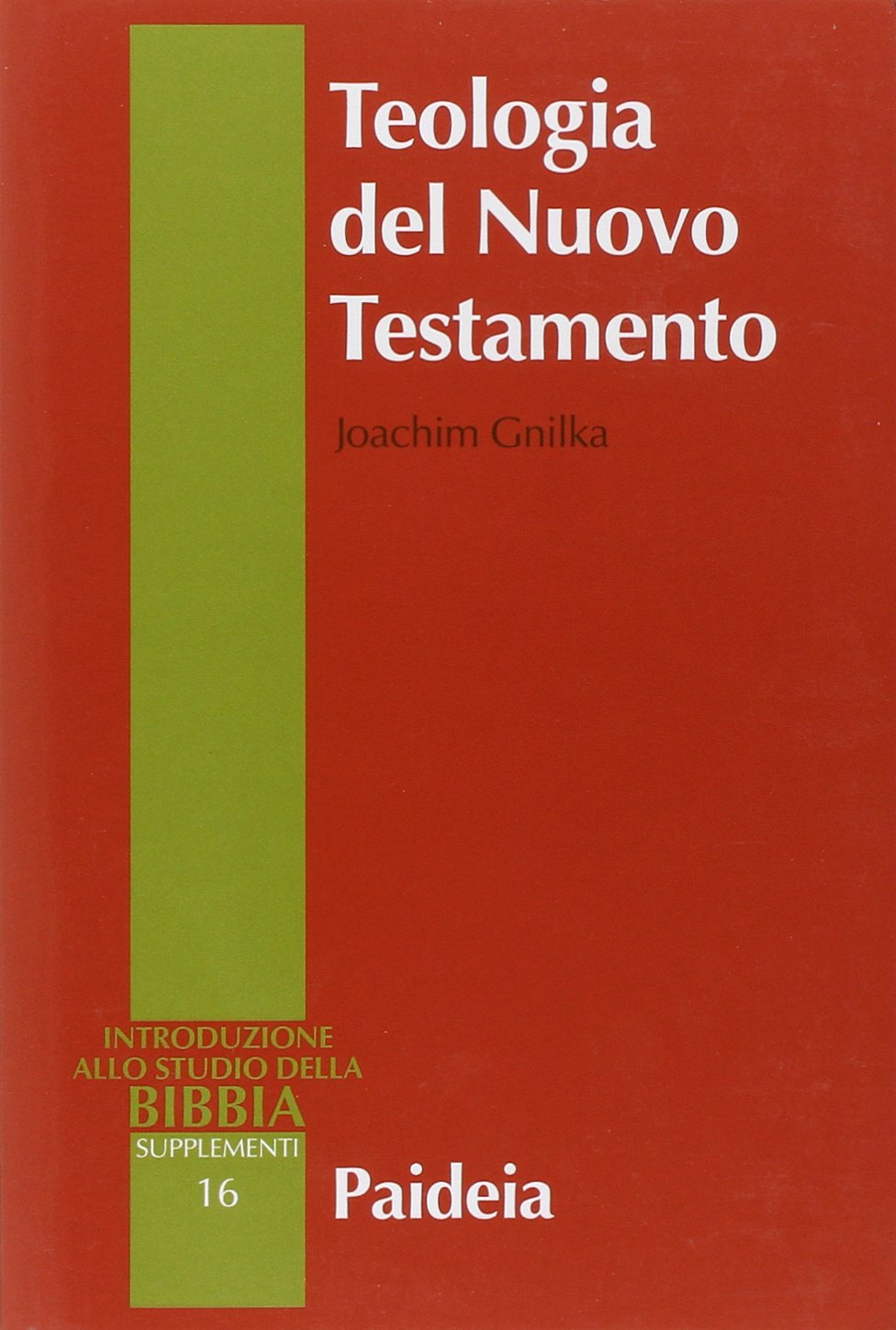 Teologia del Nuovo Testamento (Supplementi alla Introduzione allo Studio della Bibbia) Religion & Esotericism