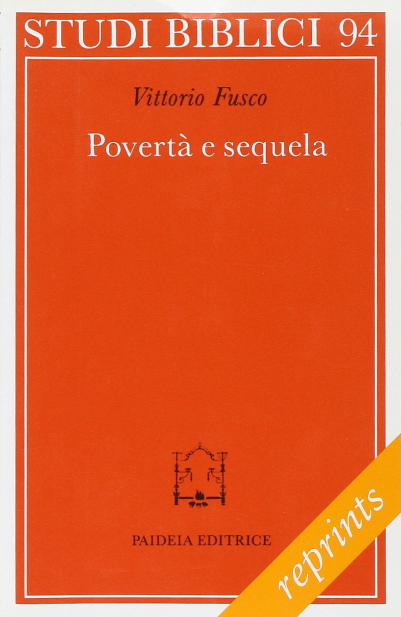 Povertà e sequela. La pericope sinottica della chiamata del ricco (Mc. 17-31 parr.) (Reprints) Religion & Esotericism