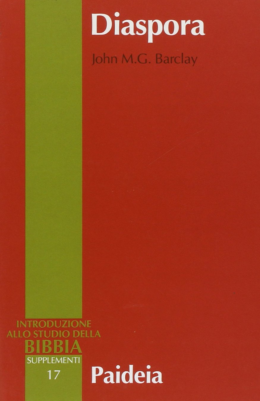 Diaspora. I giudei nella diaspora mediterranea da Alessandro a Traiano (323 a. C.-117 d. C.) (Supplementi alla Introduzione allo Studio della Bibbia) German history